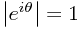 \left|e^{i\theta}\right| = 1