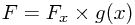 F = F_x \times g(x)