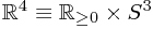 \mathbb{R}^4 \equiv \mathbb{R}_{\ge 0} \times S^3